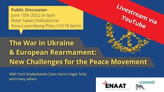 The War in Ukraine & European Rearmament – New challenges for the Peace Movement