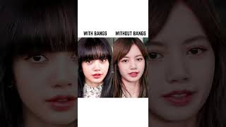 Lisa with bangs vs without bangs #lisa #like #shorts #jennie #kpopjisoo #fashionbrand #blackpink