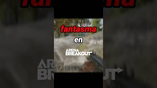 Un FANTASMA 😱 En ARENA BREAKOUT ‼️