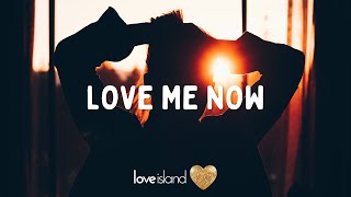 Kygo - Love Me Now (Lyrics) ft. Zoe Wees | Love Island 2022