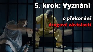 5. krok: Vyznání – Moroniův příběh o překonání drogové závislosti