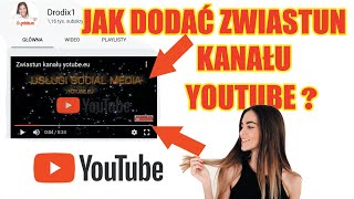 Jak dodać zwiastun kanału YouTube?