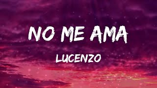 Lucenzo - No Me Ama (Letras)