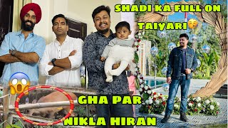 Ghar Par Hiran Ah Gaya😱 || Shadi ke liye full on taiyari 🔥 ||