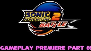 Sonic Adventure 2 Battle Gameplay Premiere Part 8!