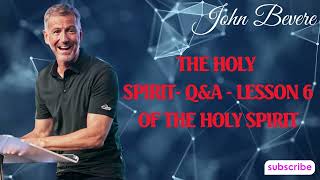 Podcast John Bevere | The Holy Spirit  Q&A - Lesson 6 of the Holy Spirit