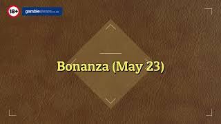 Bonanza (May 23)