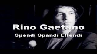 Rino Gaetano  -  Spendi Spandi Effendi