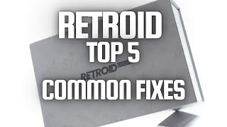 Retroid Top 5 - Common Bugs and Fixes