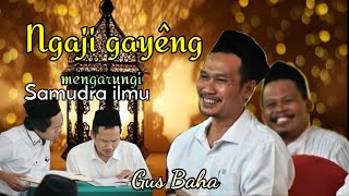 NGAJI GAYENG BERILMU  || Gus Baha ||