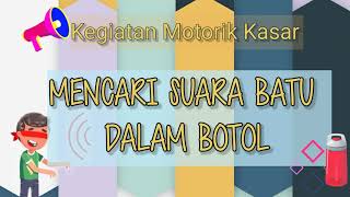 Kegiatan Motorik Kasar : Mencari Suara Batu Dalam Botol | Bersama Guru PPL UPI Kampus Cibiru