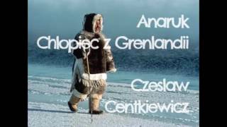 ANARUK CHŁOPIEC Z GRENLANDII część 2 Audiobook Czesław Centkiewicz Lektura do słuchania