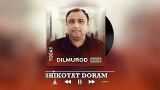 Dilmurod Madmusayev | SHIKOYAT DORAM