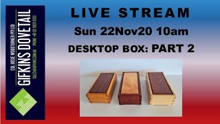 GIFKINS DOVETAIL LIVE, SUN 22NOV20, PART 2: THE DESKTOP BOX