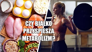 CZY BIAŁKO PRZYSPIESZA METABOLIZM?