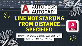 How To Solve Line Extension Error in AutoCAD | Line Not Starting From Distance Specified | Solution