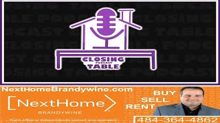 The Closing Table #21 w/ Dan Pizzi of NextHome Brandywine talking Real Estate