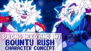 SULONG NEKOMAMUSHI & INUARASHI🐱🌕🐶 / THE BEST DUO UNIT!? / ONE PIECE BOUNTY RUSH / CHARACTER CONCEPT