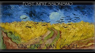 Video-Lezione: Il Post Impressionismo - VAN GOGH