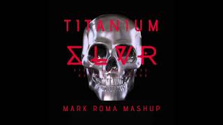 Titanium SLVR - Mark Roma Mashup