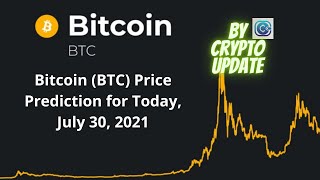 Bitcoin BTC Price Prediction for Today, July 30, 2021