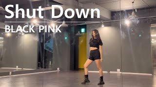 BLACKPINK(블랙핑크) - SHUT DOWN DANCE COVER MIRRORED 안무 거울모드 | 소취혜