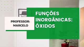 FUNÇÕES INORGÂNICAS: ÓXIDOS