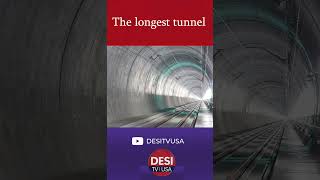 The Longest Tunnel: A Journey Through Engineering Marvels #viral #short #trending #informational