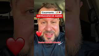 MENSAGEM DE AMOR PARA UM CASAMENTO! 💍❤️👩‍❤️‍👨🌹 Pastor Rodolfo Massini