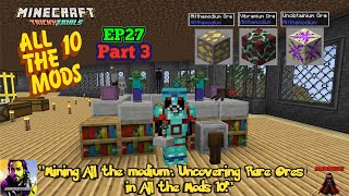 Minecraft “All the Mods 10: “Mining All The Modium: 10!” EP 26 Part 3🌟