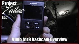 Project Zailas Ep.7: Viofo A119 Dashcam Overview