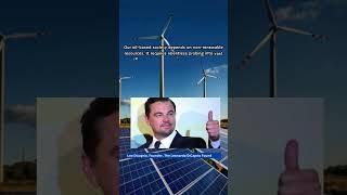 Renewable energy and Leo Dicaprio, Founder, The Leonardo DiCaprio Foundation.