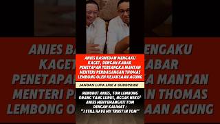 Anies Baswedan beri semangat Tom Lembong #shorts #trending #viralvideo #tomlembong #aniesbaswedan