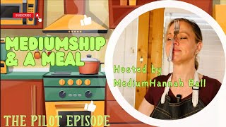 Mediumship and a Meal Ep. 1 - Pilot