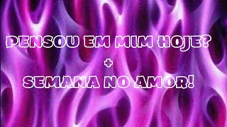 💜💜 PENSOU EM MIM HOJE? + SEMANA NO AMOR!