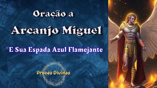 Arcanjo Miguel e sua Espada Azul Flamejante