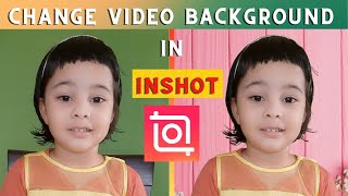 How To Change Video Background In Inshot in 3 minutes (for BEGINNERS)