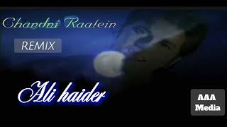 Chandni Raatein | Remix | Ali Haider