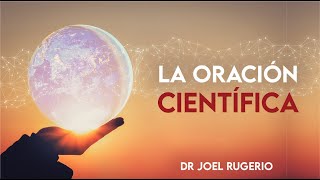 🙏🧠 LA ORACIÓN CIENTIFICA 🧠😇