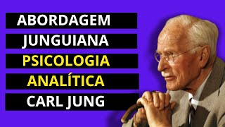 Abordagem Junguiana - Psicologia Analítica