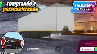 GAMEPLAY MOSTRANDO A COMPRA E PERSONALIZAÇÃO DOS REBOQUES, COLOCANDO SKINS- TRUCK OF EUROPE 3.