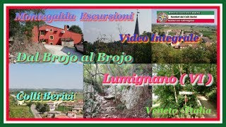 Dal Brojo al Brojo - Lumignano ( VI ) - COLLI BERICI ( Video integrale )