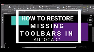 HOW TO RESTORE MISSING TOOLBARS IN AUTOCAD?