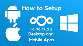 Nextcloud Desktop and Mobile App Setup