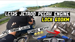 LC135 | 68mm Jet 6 Pecah Engine Lock 600KM! Uji Ketahanan Full Spec Tobaki Lulus! Nasi Brembo Part 2