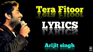 Lyrics:Tera Fitoor Full Song | Arijit Singh | Kumaar | Himesh Reshammiya | N Lyrics