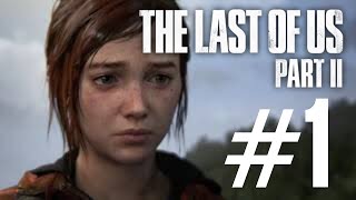 THE LAST OF US PART 2 PLAYTHROUGH EPISODE 1!!! ELLIE IS GROWN UP!!!