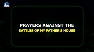 Foundational Prayers Against The Battles Of My Father's House