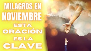 MES DE LOS MILAGROS | ¡COMIENZA NOVIEMBRE CON ESTA ORACIÓN!