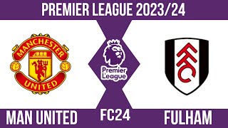 FC24 | Man United VS Fulham | Premier League 2023/24 | full match